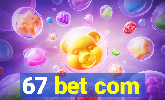 67 bet com